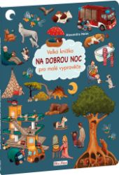 Velká knížka NA DOBROU NOC pro malé vypravěče Velká knížka NA DOBROU NOC pro malé vypravěče