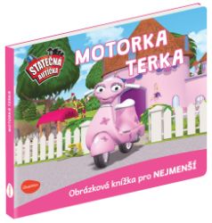 Statečná autíčka - Motorka Terka - Elin Ferner - Obrázkové knihy pro nejmenší Statečná autíčka - Motorka Terka