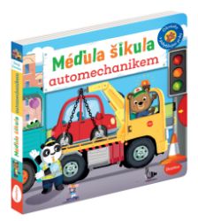 Méďula Šikula automechanikem - Obrázky s pohyblivými prvky Méďula Šikula automechanikem - Obrázky s pohyblivými prvky