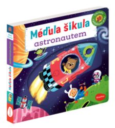 Méďula Šikula astronautem - Obrázky s pohyblivými prvky Méďula Šikula astronautem - Obrázky s pohyblivými prvky