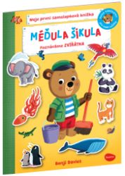 Méďula Šikula - Poznáváme zvířátka - Omalovánky zvířata MÉĎULA ŠIKULA: POZNÁVÁME ZVÍŘÁTKA – Samolepková knížka