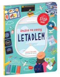 Knížka na cesty LETADLEM - Stop nudě! kvízy, rébusy, hry Knížka na cesty LETADLEM - Stop nudě! kvízy, rébusy, hry