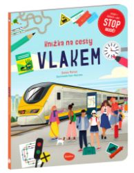 Knížka na cesty VLAKEM - Stop nudě! kvízy, rébusy, hry Knížka na cesty VLAKEM - Stop nudě! kvízy, rébusy, hry