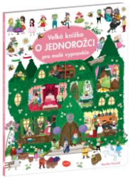 Velká knížka O JEDNOROŽCI pro malé vypravěče - Monika Parciak - Leporela pro děti Velká knížka O jednorožci pro malé vypravěče