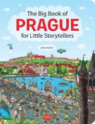 The Big Book PRAGUE - for Little Storytellers - Česká historie v angličtině The Big Book of PRAGUE for Little Storytellers