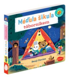 Méďula šikula táborníkem - Obrázky s pohyblivými prvky - Ema Potužníková - Interaktivní knihy pro nejmenší MÉĎULA ŠIKULA TÁBORNÍKEM – Obrázky s pohyblivými prvky