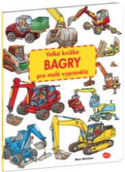 Velká knížka BAGRY pro malé vypravěče Velká knížka BAGRY pro malé vypravěče