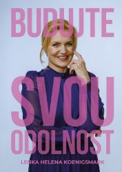 Budujte svou odolnost a najděte stabilitu v nestabilní době - Lenka Helena Koenigsmark - Psychologie Budujte svou odolnost a najděte stabilitu v nestabilní době