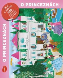 O princeznách - Čti a nalepuj, kniha se samolepkami O princeznách - Čti a nalepuj, kniha se samolepkami