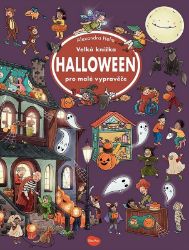 Velká knížka Halloween pro malé vypravěče - Alexandra Helm - Leporela pro děti Velká knížka Halloween pro malé vypravěče