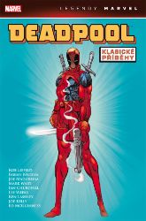 Deadpool: Klasické příběhy (Legendy Marvel) - kolektiv autorů,Joe Kelly,Rob Liefeld - Fantasy a sci-fi Deadpool: Klasické příběhy