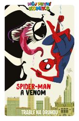 Můj první komiks: Spider-man a Venom - Trable na druhou Můj první komiks: Spider-man a Venom - Trable na druhou