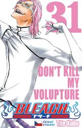 Bleach 31: Don't Kill My Volupture Bleach 31: Don't Kill My Volupture