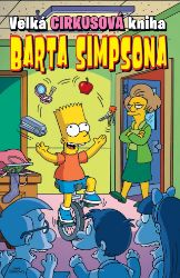 Velká cirkusová kniha Barta Simpsona - Matt Groening,kolektiv autorů - Dětský komiks Simpsonovi Velká cirkusová kniha Barta Simpsona