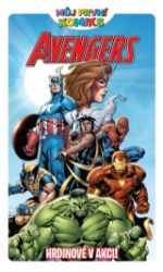 Můj první komiks: Avengers - Hrdinové v akci! Můj první komiks: Avengers - Hrdinové v akci!