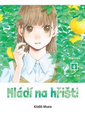 Mládí na hřišti 4 - Stojí o mě - Koji Miura - Komiksy pro děti Mládí na hřišti 4 - Stojí o mě