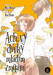 Ach, vy dívky mládím zmítané 6 - Mari Okada - Manga Ach, vy dívky mládím zmítané 6