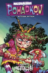 Nesnáším Pohádkov 7 - Mezihrabačka - Skottie Young - Komiks Nesnáším Pohádkov 7 - Mezihrabačka
