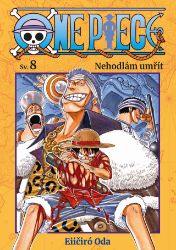 One Piece 8 - Nehodlám umřít - Eiichiro Oda - Manga One Piece 8 - Nehodlám umřít