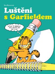 Luštění s Garfieldem - Eva Bavorová - Dětský komiks Garfield Luštění s Garfieldem