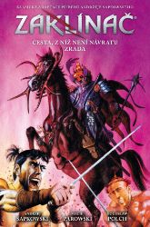 Zaklínač: Cesta, z níž není návratu / Zrada - Andrzej Sapkowski - Komiks Zaklínač: Cesta, z níž není návratu / Zrada