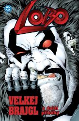 Lobo - Velkej brajgl a další příběhy Lobo - Velkej brajgl a další příběhy