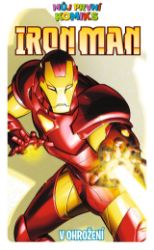 Můj první komiks: Iron Man - V ohrožení - Fred Van Lente - Komiksy pro děti Můj první komiks: Iron Man - V ohrožení