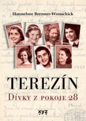 Terezín: Dívky z pokoje 28 - Hannelore Brenner-Wonschick - Dějiny českého národa Terezín: Dívky z pokoje 28