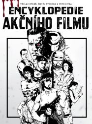 Encyklopedie akčního filmu - Václav Rybář,Matěj Svoboda,Petr Cífka,Karel Ryška - Divadlo a film Encyklopedie akčního filmu