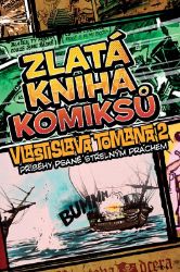 Zlatá kniha komiksů Vlastislava Tomana 2: Příběhy psané střelným prachem - Vlastislav Toman - České a slovenské komiksy Zlatá kniha komiksů Vlastislava Tomana 2: Příběhy psané střelným prachem