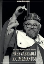 Přes Zábradlí k Cimrmanům - Jan Hraběta,Jana Mács Magdoňová - Divadlo a film Přes Zábradlí k Cimrmanům