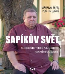 Sapíkův svět - Jaroslav Sapík,Martin Jaroš - Kuchařky a nápoje Sapíkův svět