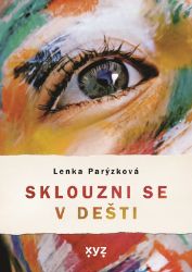 Sklouzni se v dešti - Lenka Parýzková - Spisovatelé Sklouzni se v dešti