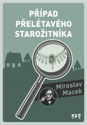 Případ přelétavého starožitníka - Miroslav Macek - Světové detektivky Případ přelétavého starožitníka