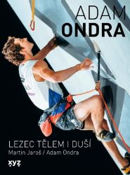 Adam Ondra: lezec tělem i duší - Martin Jaroš,Adam Ondra - Sportovci Adam Ondra: lezec tělem i duší
