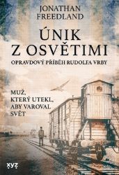 Únik z Osvětimi - Jonathan Freedland - Mezinárodní vztahy Únik z Osvětimi