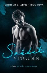 Svědek v pokušení - Jennifer L. Armentrout - Romány pro ženy Svědek v pokušení