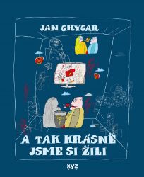 A tak krásně jsme si žili - Jan Grygar - Český humor a satira A tak krásně jsme si žili