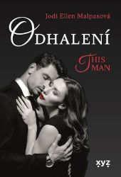 Odhalení – This Man 1 - Jodi Ellen Malpas - Romány pro ženy Odhalení – This Man 1