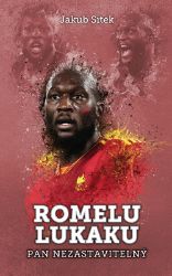 Romelu Lukaku: pan nezastavitelný - Sportovci Romelu Lukaku: pan nezastavitelný
