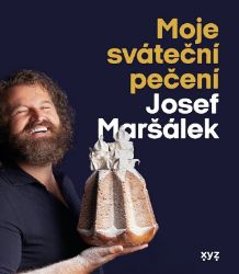 Moje sváteční pečení - Josef Maršálek - Kuchařky a nápoje Moje sváteční pečení