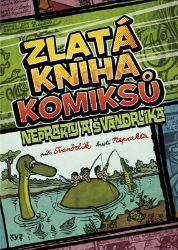 Zlatá kniha komiksů Neprakty a Švandrlíka Zlatá kniha komiksů Neprakty a Švandrlíka