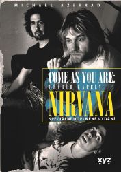 Nirvana. Come as you are - Michael Azerrad - Zpěváci a zpěvačky Nirvana. Come as you are