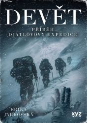Devět: příběh Djatlovovy expedice - Erika Jarkovská - Romány Devět: příběh Djatlovovy expedice