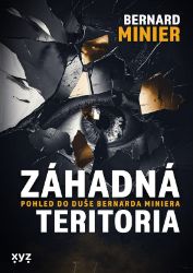 Záhadná teritoria - Bernard Minier - Spisovatelé Záhadná teritoria