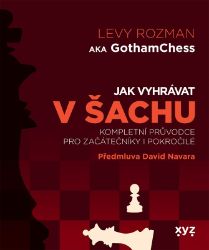 Jak vyhrávat v šachu - Levy Rozman - Sport Jak vyhrávat v šachu