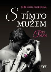 S tímto mužem - This Man 4 - Jodi Ellen Malpas - Erotické romány S tímto mužem - This Man 4