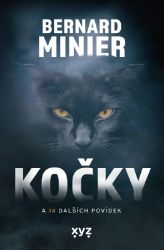 Kočky a 14 dalších povídek - Bernard Minier - Thrillery Kočky a 14 dalších povídek