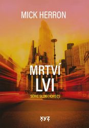 Slow Horses: Mrtví lvi - Mick Herron - Světové detektivky Slow Horses: Mrtví lvi