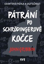 Pátrání po Schrödingerově kočce - John Gribbin - Matematika a fyzika Pátrání po Schrödingerově kočce